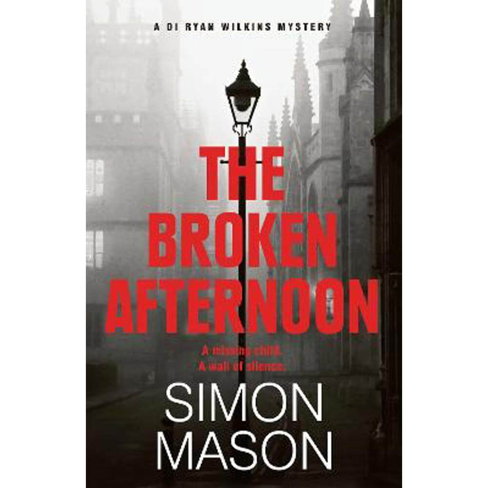 The Broken Afternoon: a pacey and explosive crime novel set in Oxford   (Paperback) - Simon Mason